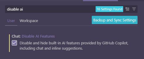 search box with the text "disable AI" in it

Chat: Disable AI Features
Disable and hide built-in AI features provided by GitHub Copilot, including chat and inline suggestions.
