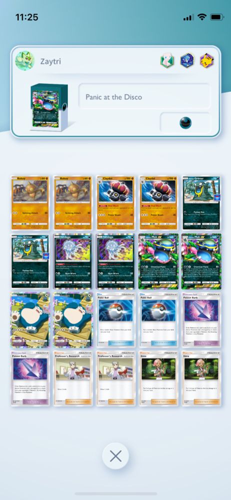 Pokémon TCG Pocket screenshot 

Deck named Panic at the Disco

Has 2 Baltoy, 2 Claydol, 2 Alolan Grimer (Promo), 2 Nihilego, 2 Alolan Muk EX, 2 Snorlax, 2 Poké Ball, 2 Poison Barb, 2 Professor's Research, and 2 Ilima 
