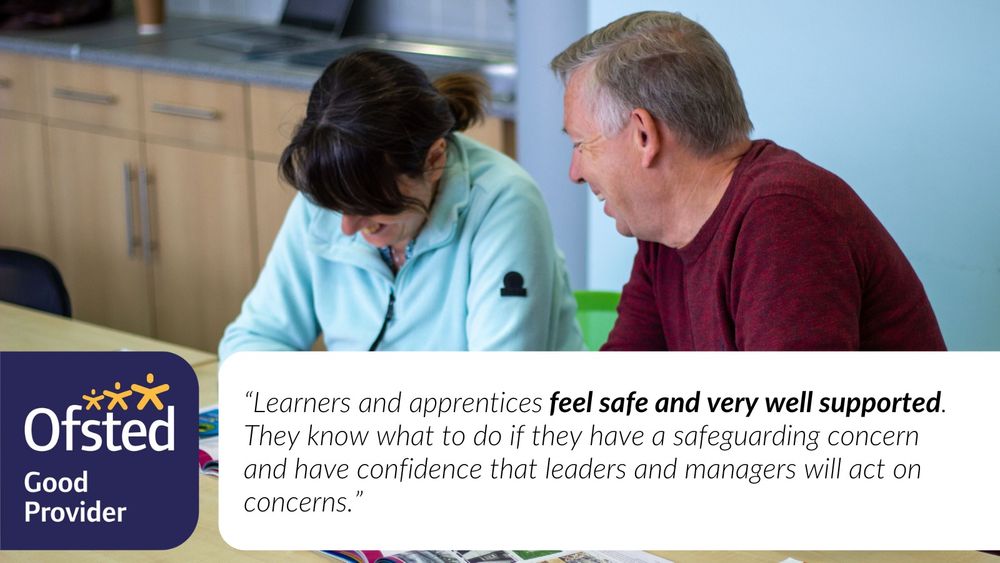 Quote reads: “Learners and apprentices feel safe and very well supported. They know what to do if they have a safeguarding concern and have confidence that leaders and managers will act on concerns.”