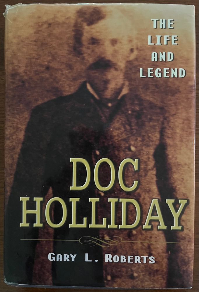 Cover of the book Doc Holliday: The Life and Legend by Gary L. Roberts