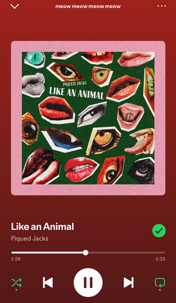 image of the users current song, Like an Animal by Piqued Jacks.
