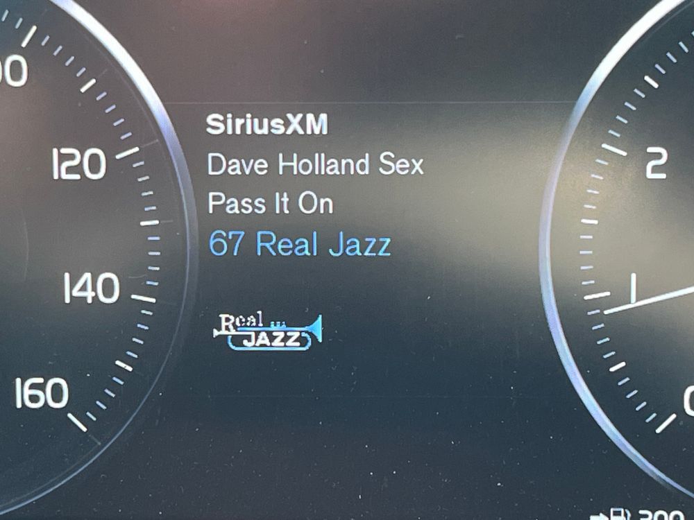 SiriusXM channel display from someone’s car:

SiriusXM
Dave Holland Sex
Pass It On
67 Real Jazz