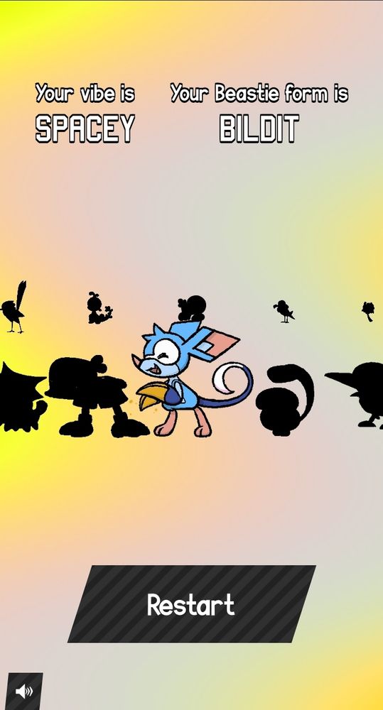 Your vibe is SPACEY

Your Beasite form is BILDIT