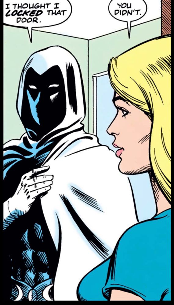A sheepish Moon Knight holding his cape as if uncomfortable says, "I thought I LOCKED that door." "You didn't," replies a slightly amused Marlene.