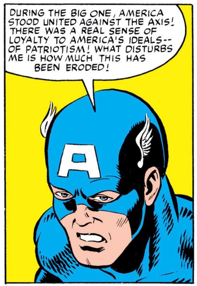 Head and shoulders of Captain America as he lectures somebody off panel in front of a all yellow background. “During the big one, America stood United against the Axis! There was a real sense of loyalty to America’s ideals – – of patriotism! What disturbs me is how much this has been eroded!“