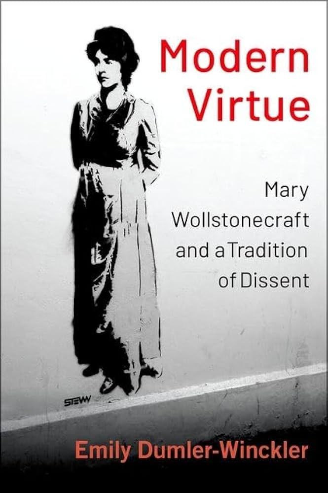 Book cover of "Modern Virtue: Mary Wollstonecraft and a Tradition of Dissent" by Emily Dumler-Winckler.