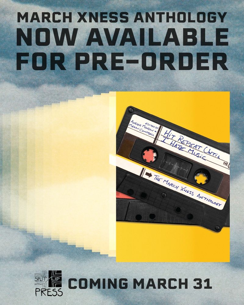 Now available for pre-order: Hit Repeat Until I Hate Music: The March Xness Anthology, edited by Ander Monson and Megan Campbell, coming with Split/Lip Press on March 31. Image shows a yellow book cover with a dubbed cassette tape, upon which the title of the book has been written.