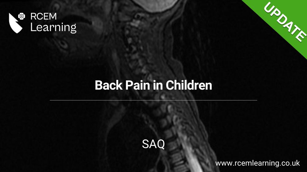 RCEMLearning logo in white. UPDATE. An image of a small child's spine. Alt Text; Back Pain in Children. SAQ.
