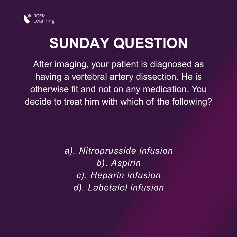 SUNDAY QUESTION

a). Nitroprusside infusion
b). Aspirin
c). Heparin infusion
d). Labetalol infusion
After imaging, your patient is diagnosed as having a vertebral artery dissection. He is otherwise fit and not on any medication. You decide to treat him with which of the following?