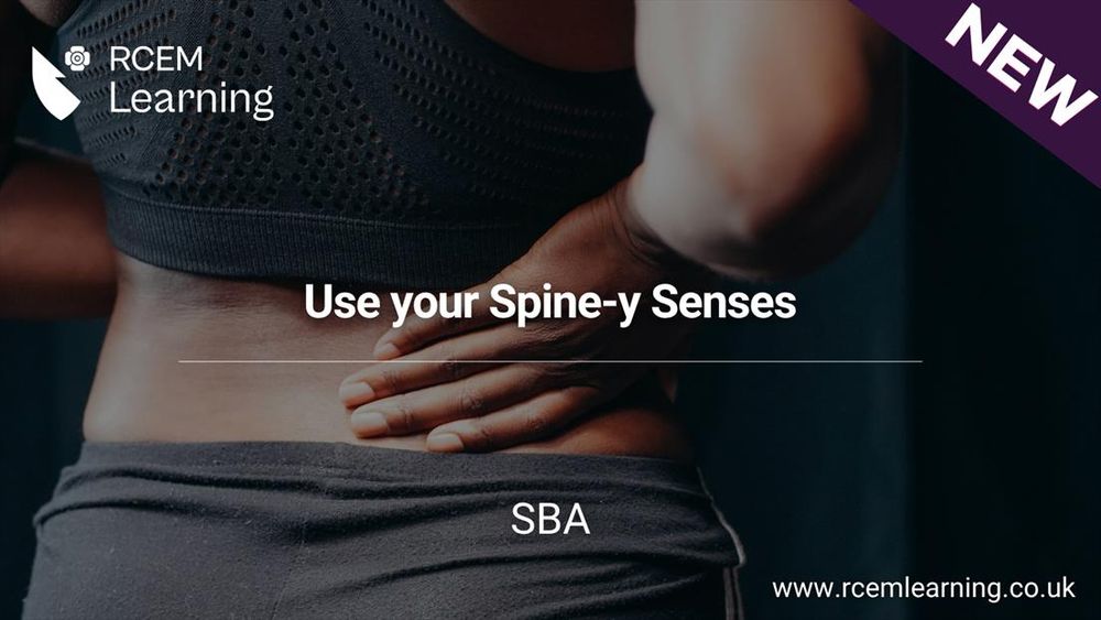RCEMLearning logo in white. A lady holding her back in pain. Alt Text: Use your Spine-y Senses. SBA NEW