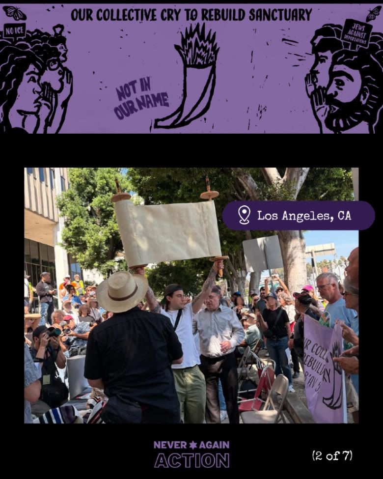 Black background with light purple banner at the top with black protestors and a shofar and flames says our collective cry to rebuild sanctuary. A photo in the middle has a large group of protestors A masc person with long dark hair and arm tattoos holds the torah scroll above their head with outstretched arms. Folks around them take photos and hold protest signs. The photo has a dark purple location bubble that says Los Angeles, CA. A purple NAA logo is centered at the bottom.
