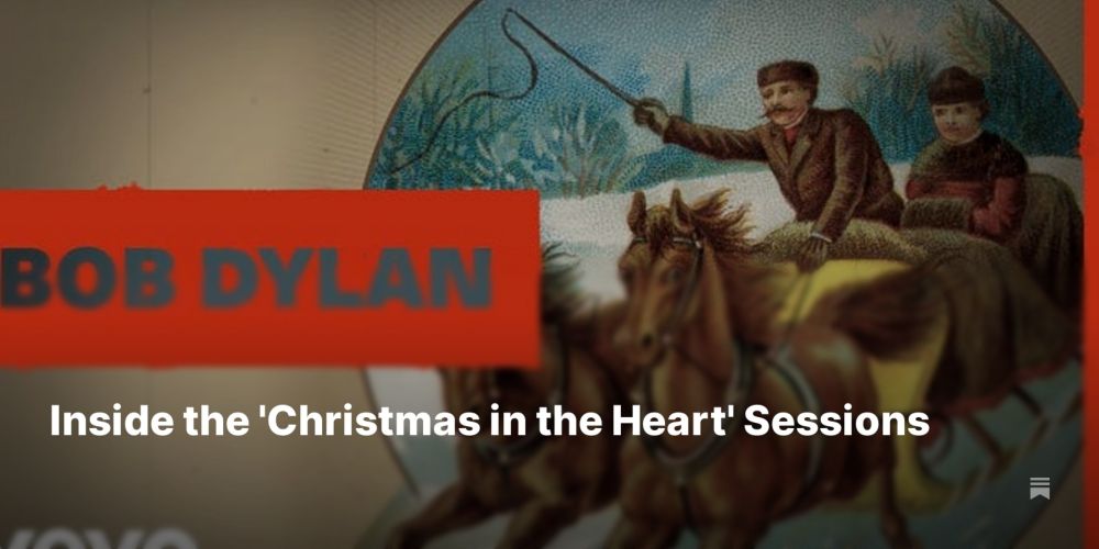 Inside Bob Dylan's 'Christmas in the Heart' Sessions