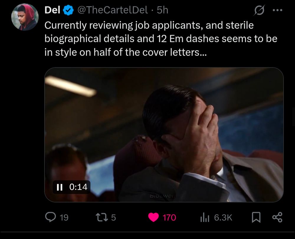 24
Del @TheCartelDel 5h
Currently reviewing job applicants, and sterile biographical details and 12 Em dashes seems to be in style on half of the cover letters..