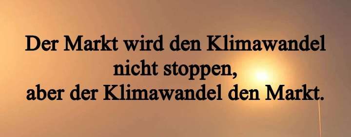 Bild mit einer von Smog verhangenen Sonne. Davor in schwarzen Buchstaben der Text: Der Markt wird den Klimawandel nicht stoppen, aber der Klimawandel den Markt.