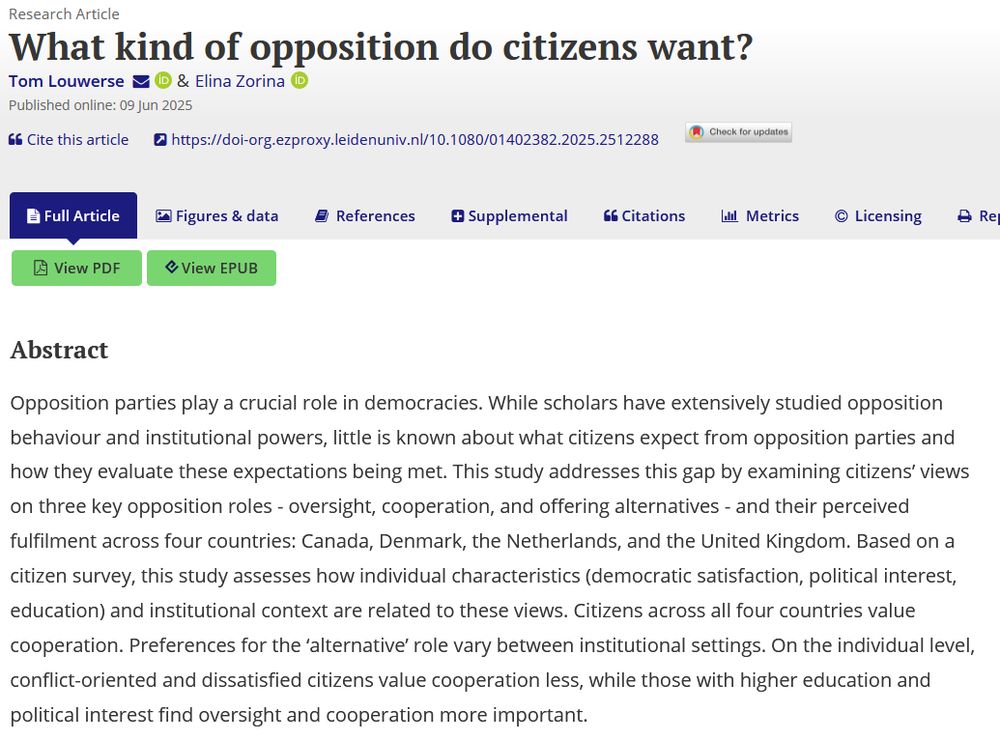 What kind of opposition do citizens want?

Abstract

Opposition parties play a crucial role in democracies. While scholars have extensively studied opposition behaviour and institutional powers, little is known about what citizens expect from opposition parties and how they evaluate these expectations being met. This study addresses this gap by examining citizens’ views on three key opposition roles - oversight, cooperation, and offering alternatives - and their perceived fulfilment across four countries: Canada, Denmark, the Netherlands, and the United Kingdom. Based on a citizen survey, this study assesses how individual characteristics (democratic satisfaction, political interest, education) and institutional context are related to these views. Citizens across all four countries value cooperation. Preferences for the ‘alternative’ role vary between institutional settings. On the individual level, conflict-oriented and dissatisfied citizens value cooperation less, while those with higher education and political interest find oversight and cooperation more important.