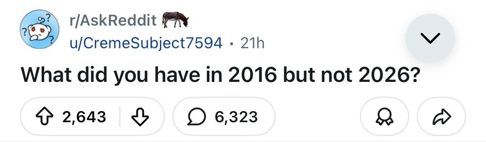 Screenshot of a Reddit question asking “What did you have in 2017 that you don’t have in 2026?