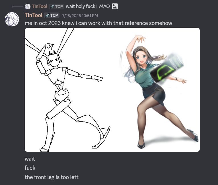 discord screenshot about me talking about my samu wip art
"wait holy fuck LMAO
me in oct 2023 knew i can work with that reference somehow
wait
fuck
the front leg is too left"