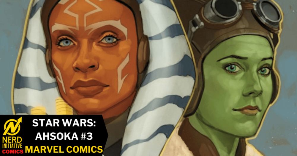 Star Wars: Ahsoka #3 – Flying Into Danger - NERD INITIATIVE