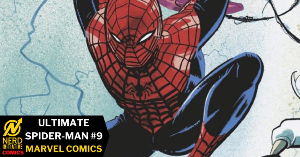 Ultimate Spider-Man #9 – An Inevitable Split? - NERD INITIATIVE