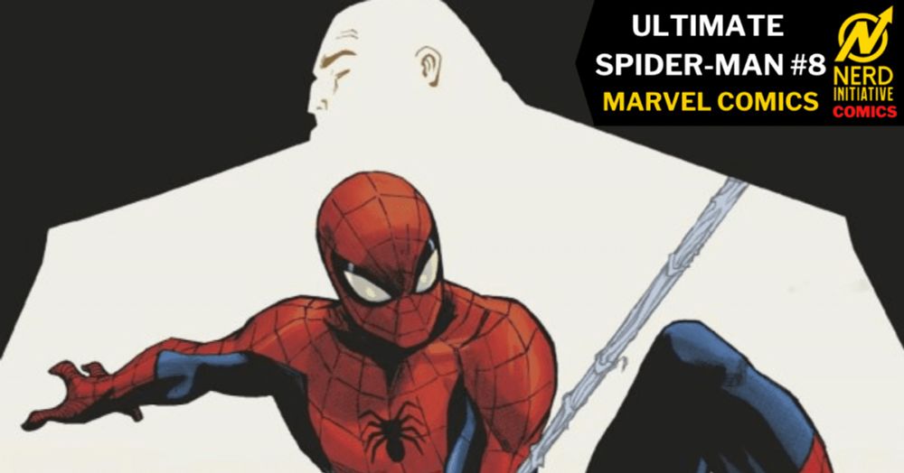 Ultimate Spider-Man #8 – Preparing For The Future - NERD INITIATIVE