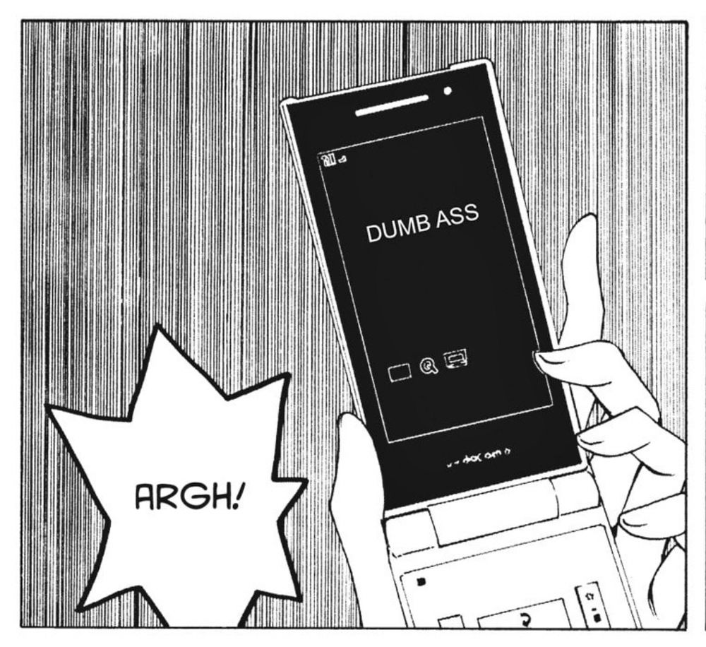 Watanuki’s elegant hand opens his flip phone which shows that “dumb ass” is calling him. He yells“Argh!”