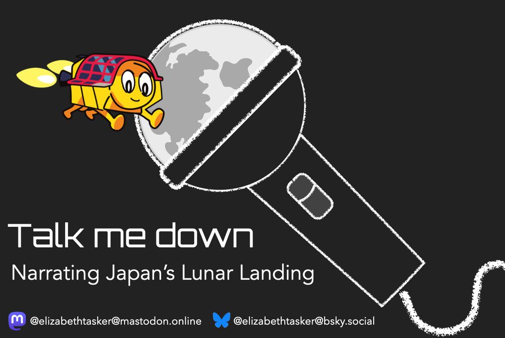 Snapshot of the first slide of my presentation. It shows a microphone where the circular mic is actually a picture of the Moon. A cartoon of the SLIM spacecraft with a smiley face is flying past. The title is "Talk me down: narrating Japan's lunar landing".