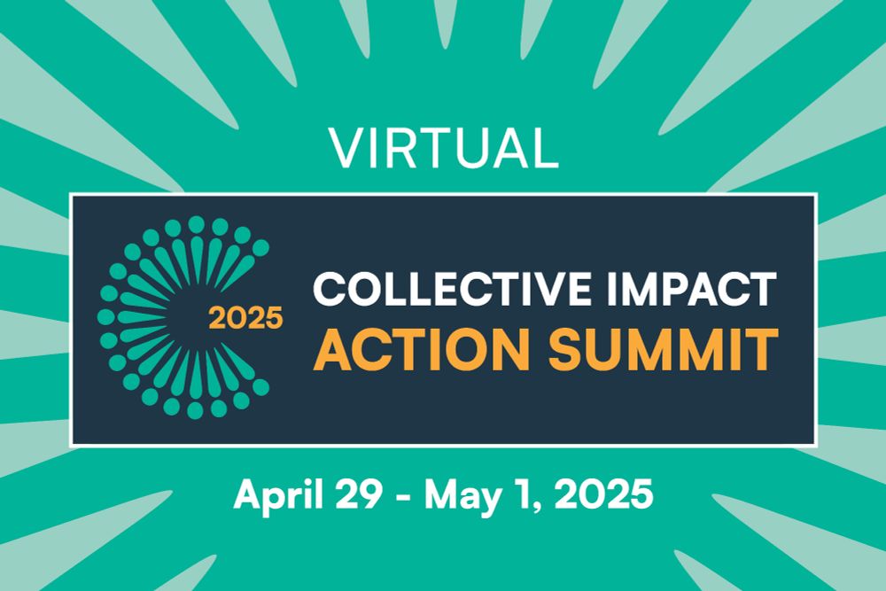 Virtual 2025 Collective Impact Action Summit. April 29-May 1, 2025.