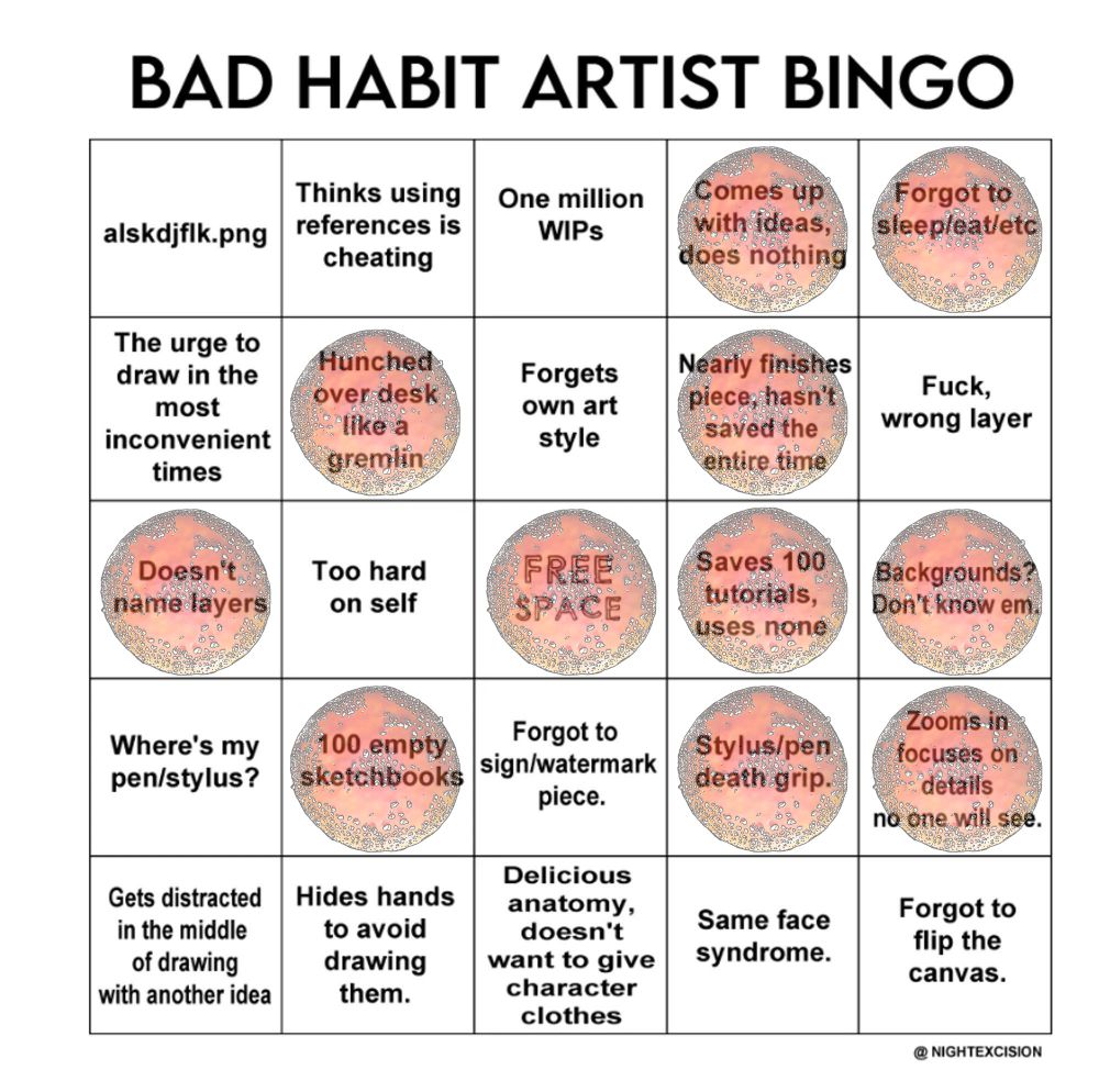 Bad Habit Artist Bingo covered in translucent fly agaric caps. Managed to not get any bingos, mostly because the bottom tow depends on drawing people. Also, a bingo just avoided by not marking "too hard on self".