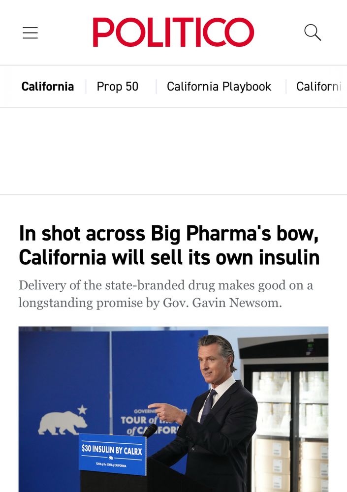 Politico

In shot across Big Pharma's bow, California will sell its own insulin
Delivery of the state-branded drug makes good on a longstanding promise by Gov Gavin Newsom