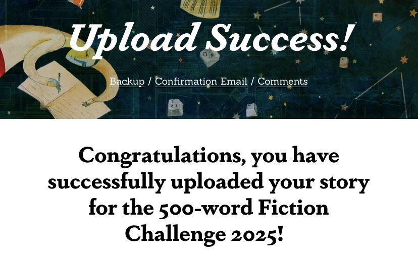 Upload success screen for the NYC Midnight 500-word fiction challenge 2025