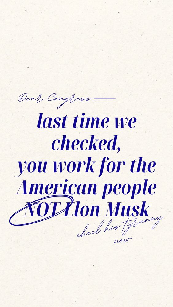 dear congress, last time we checked, you work for the American people NOT Elon Musk. Check his tyranny now