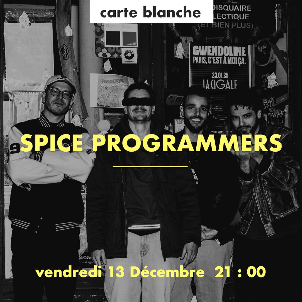 Carte Blanche au spice programmers le Vendredi 13 décembre à 21H