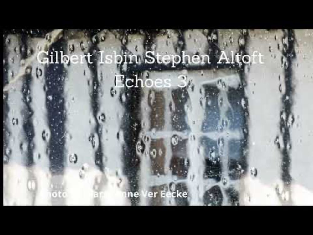 ECHOES 3,  Gilbert Isbin, Quarter Tone Guitar,  Stephen Altoft, Quarter Tone Trumpet