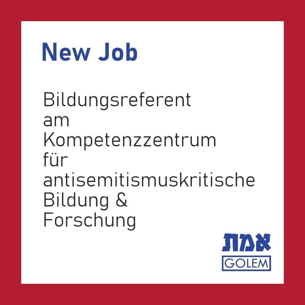 Im rot umrandeten Bild steht: "New Job Bildungsreferent am Kompetenzzentrum für antisemitismuskritische Bildung und Forschung", unten rechts steht das GOLEM-Logo in blau.