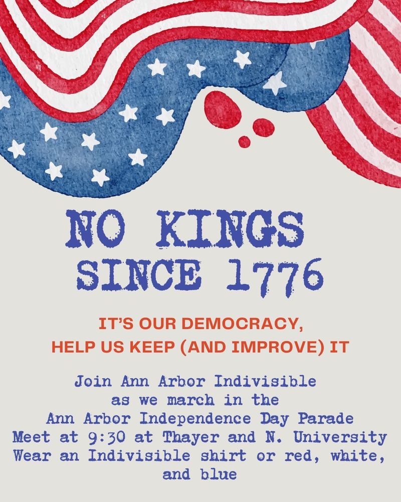 March with Ann Arbor Indivisible in the Ann Arbor Independence Day Parade!  Bring a sign, wear a hat, bring water, and use sunscreen.
You can get an Indivisible t-shirt at store.indivisible.org
Ann Arbor Indivisible seeks to slow, block and defeat Trump.
Join us!  Go to our website:  sites.google.com/view/annarborindivisible