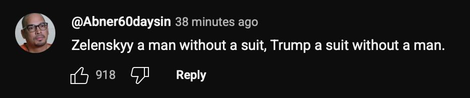 Zelenskyy a man without a suit, Trump a suit without a man.