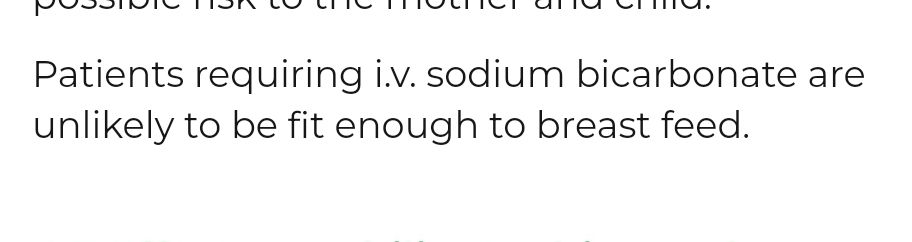 Patients requiring iv sodium bicarbonate are unlikely to be fit enough to breast feed