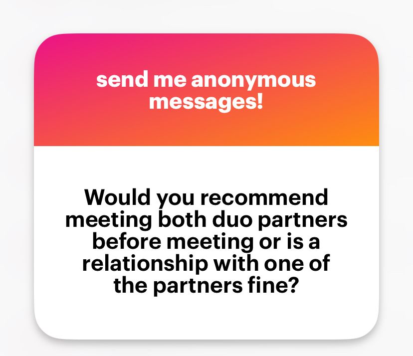 NGL Anonymous Question: Would you recommend meeting both duo partners before meeting or is a relationship with one of the partners fine?