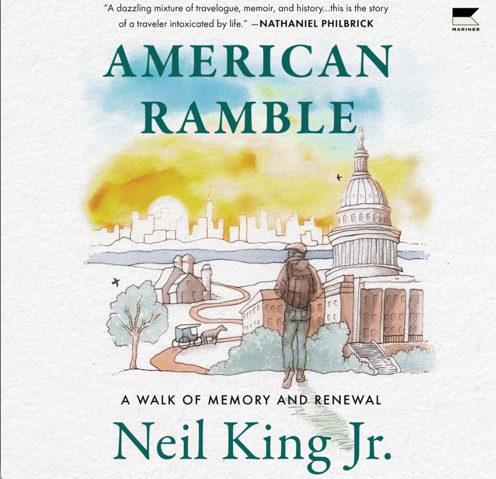American Ramble: A Walk of Memory and Renewal by Neil King Jr.