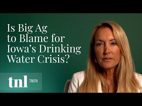 Is Big Ag to Blame for Iowa’s Drinking Water Crisis?