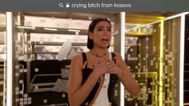 Crying bitch from Kosovo - Dua Lipa