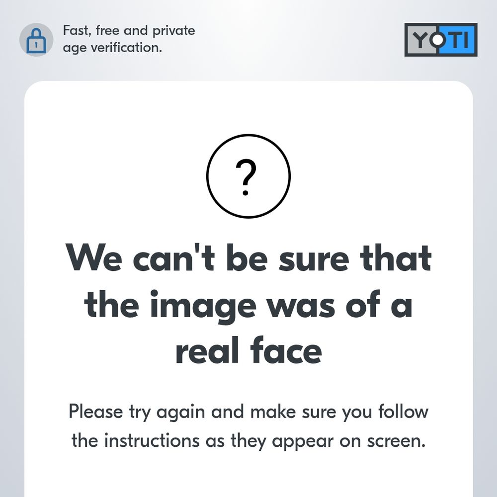 Age verification message: We can't be sure that the image was of a real face.