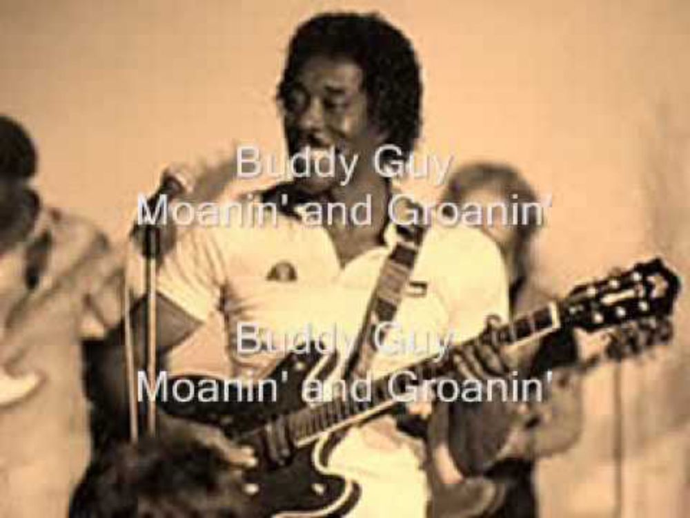 Buddy Guy-Moanin' and Groanin'