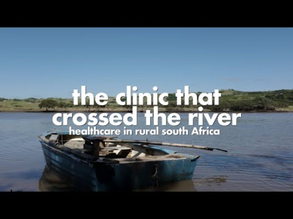 Healthcare in Rural South Africa | The Clinic that Crossed the River