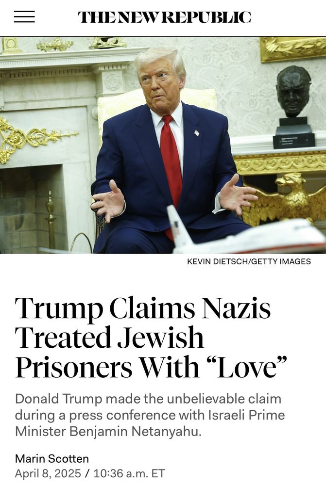 Tyranny doesn’t always arrive in jackboots, it often comes dressed in suits and wrapped in flags.
When a man stands at a podium and dares to say Nazis treated Jewish prisoners with “love”, in front of the Prime Minister of Israel, no less, we are witnessing the normalization of the unthinkable.
History has already shown us what happens when people stay silent.
Ignoring it is what the Germans did.
Now, the alarm bells are blaring again. The rhetoric is dangerous. The comparisons are no longer hyperbole.
Tyranny is not on the horizon, it’s seated in the White House.
The question isn’t “What can be done?”
It’s, Will we have the courage to do what must be done?
Never forget. Never ignore. Never stay silent.
ProudBlueVets 
BlueSkyVets 