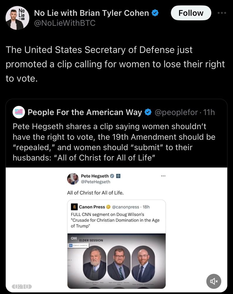 Screenshot of No Lie with Brian Taylor Cohen twitter account stating “The United States Secretary of Defense just promoted a clip calling for women to lose their right to vote,” with a retweet of the People for the America Way account retweeting Pete Hegseth’s account sharing a video advocating for repeal of the 19th Amendment and household rather than individual voting.