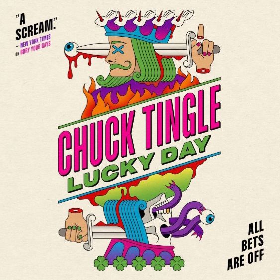 Cover of Lucky Day by Chuck Tingle. Tagline reads ‘All Bets Are Off.’ the artwork is a brightly colourful illustration in the style of traditional American tattoo and bicycle playing cards. At the top is a king with an X over his eye, rabbits impaled on his crown, and blood and fire surrounding the image. He is stabbing himself through the back of his head and his eyeball is impaled on the end of the dagger. His middle finger has been severed. At the bottom, upside down, is a skeletonised version of the same image. Instead of rabbits, four leaf clovers are impaled on the crown. Instead of the tip of the dagger, we instead see several tentacle-like projections writhing from the king’s skull, with one holding an eyeball.