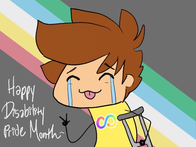 A quick chibi gremlin doodle of Val superimposed over the disability pride flag. Val is standing making a peace sign with one hand and holding a crutch with the other, smiling through tears and sticking their tongue out. Val's shirt has a rainbow infinity sign to signify Autism. Handwritten text reads: "Happy Disability Pride Month~"