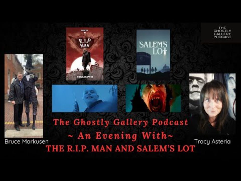 Salem's Lot & The R.I.P.  Man: An Evening with The Ghostly Gallery Podcast