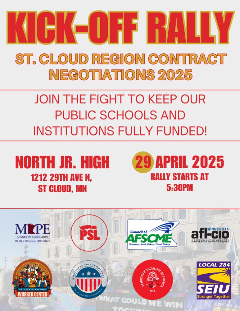 Poster for a kick off rally for St Cloud region contract negotiations for public school teachers and staff and government employees at North Jr High on April 29th at 5:30 pm. DSA, MAPE, PSL, AFSCME, AFL-CIO, Greater Minnesota Workers Center, SEIU logos are present. 